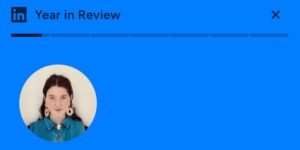 LinkedIn’s ‘Year in Review’ Taught Me I Spend Way Too Much Time There