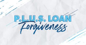How to Get Parent PLUS Loan Forgiveness