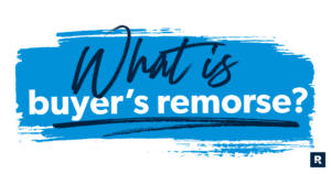 Buyer’s Remorse: What It Is and How to Avoid It