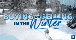 Buying or Selling a Home in Winter: What You Need to Know
