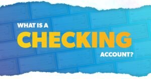 What Is a Checking Account?