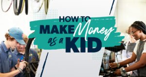 21 Ways to Make Money as a Kid