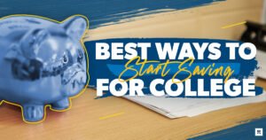 10 Best Ways to Save for College