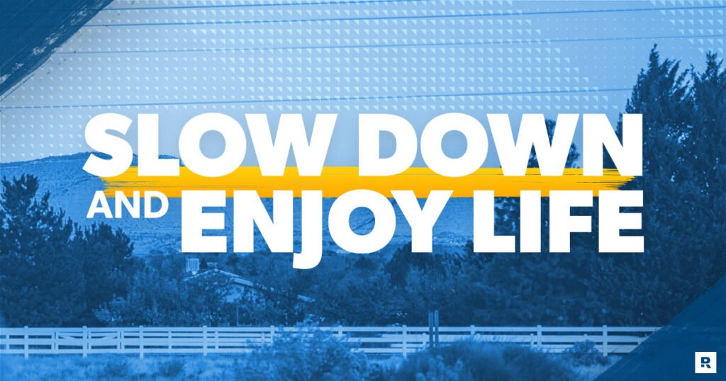 9 Ways to Slow Down and Enjoy Life More