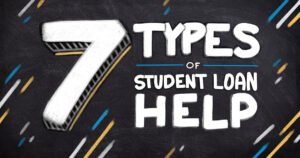 7 Types of Student Loan Help