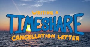 How to Write a Timeshare Cancellation Letter that Works