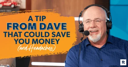 A Tip From Dave That Could Save You Money (and Headaches)