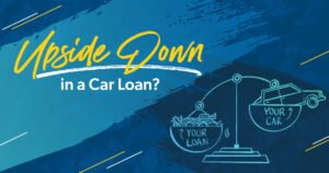 How to Get Out of an Upside-Down Car Loan