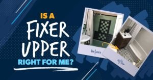 Buying a Fixer-Upper Home: What to Know